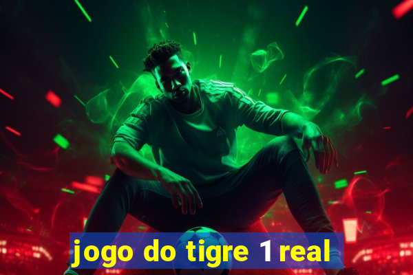 jogo do tigre 1 real